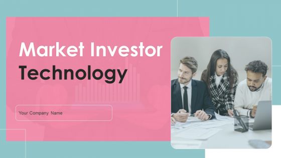 Market Investor Technology Ppt PowerPoint Presentation Complete Deck With Slides