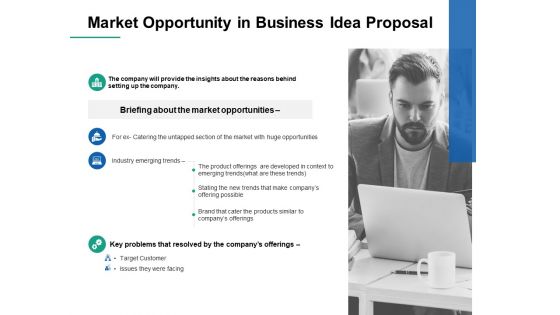 Market Opportunity In Business Idea Proposal Target Ppt PowerPoint Presentation Infographic Template Inspiration
