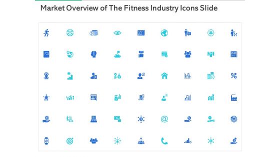 Market Overview Of The Fitness Industry Icons Slide Ppt Icon PDF Market Overview Of The Fitness Industry Icons Slide Ppt Icon PDF