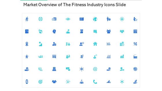 Market Overview Of The Fitness Industry Icons Slide Ppt Icon PDF