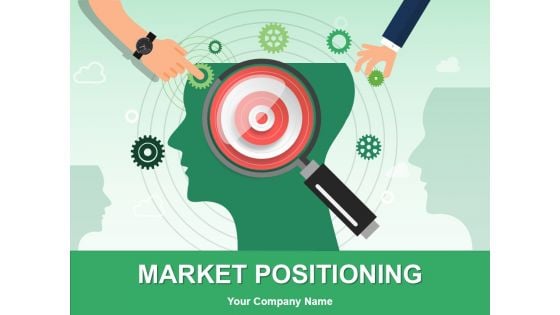 Market Positioning Ppt PowerPoint Presentation Complete Deck With Slides