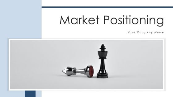 Market Positioning Strategic Growth Ppt PowerPoint Presentation Complete Deck