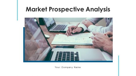 Market Prospective Analysis Target Marketing Ppt PowerPoint Presentation Complete Deck