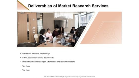 Market Research Demand Deliverables Of Market Research Services Ppt Slides Graphic Tips PDF