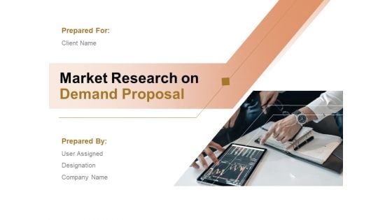 Market Research On Demand Proposal Ppt PowerPoint Presentation Complete Deck With Slides
