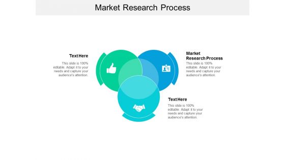 Market Research Process Ppt PowerPoint Presentation File Ideas Cpb