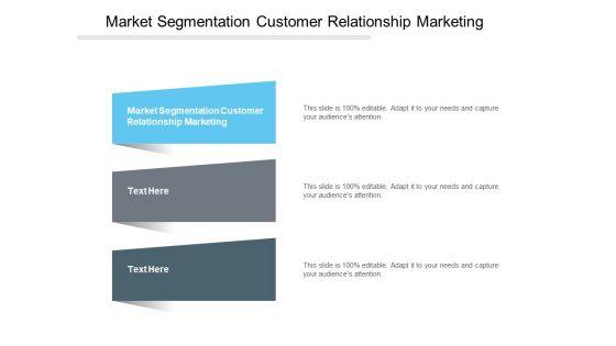 Market Segmentation Customer Relationship Marketing Ppt PowerPoint Presentation Ideas Backgrounds Cpb