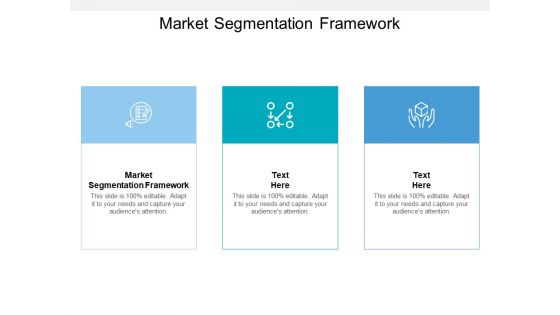 Market Segmentation Framework Ppt PowerPoint Presentation Show Examples Cpb