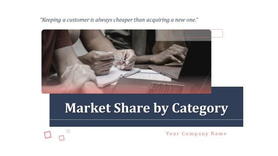 Market Share By Category Ppt PowerPoint Presentation Complete Deck With Slides