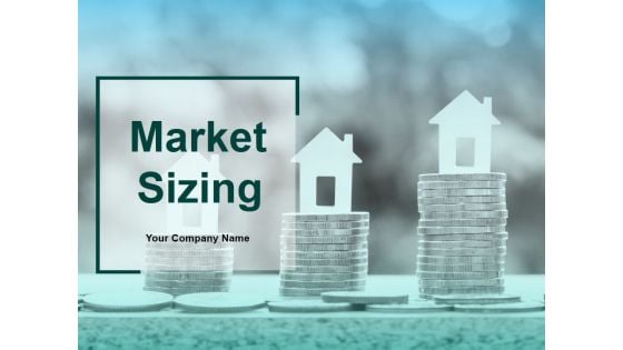 Market Sizing Ppt PowerPoint Presentation Complete Deck With Slides