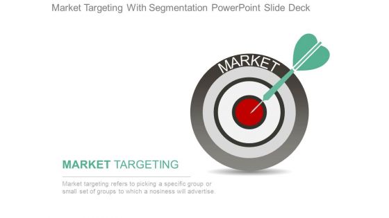 Market Targeting With Segmentation Powerpoint Slide Deck