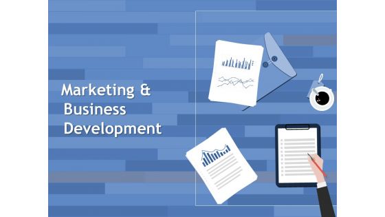 Marketing And Business Development Ppt PowerPoint Presentation Styles Tips