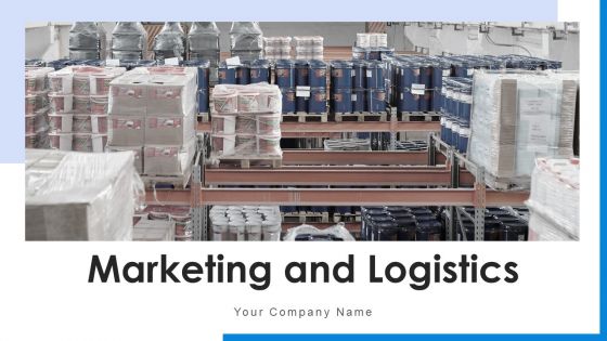 Marketing And Logistics Develop Tactics Ppt PowerPoint Presentation Complete Deck With Slides