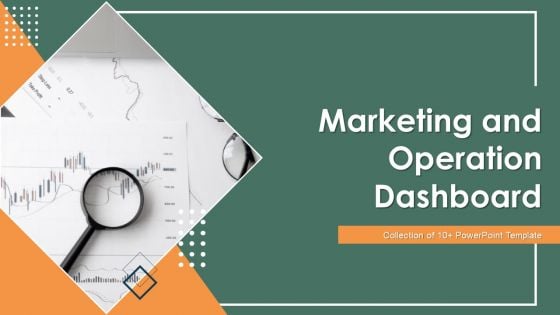 Marketing And Operations Dashboard Ppt PowerPoint Presentation Complete With Slides