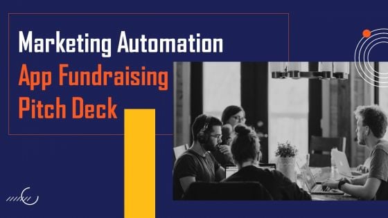 Marketing Automation App Fundraising Pitch Deck Ppt PowerPoint Presentation Complete Deck With Slides