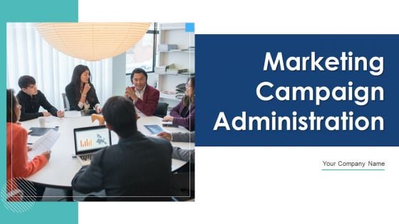 Marketing Campaign Administration Ppt PowerPoint Presentation Complete Deck With Slides Marketing Campaign Administration Ppt PowerPoint Presentation Complete Deck With Slides