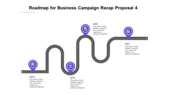 Marketing Campaign Roadmap For Business Campaign Recap Proposal 2018 To 2021 Slides PDF