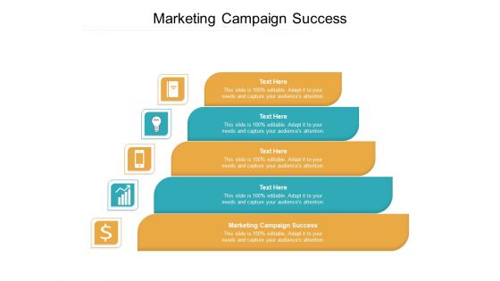 Marketing Campaign Success Ppt PowerPoint Presentation Outline Styles Cpb Pdf