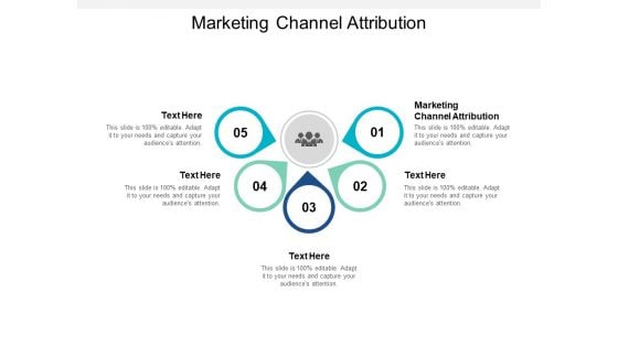 Marketing Channel Attribution Ppt PowerPoint Presentation Inspiration Skills Cpb