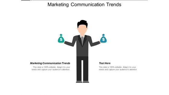 Marketing Communication Trends Ppt PowerPoint Presentation Gallery Show Cpb