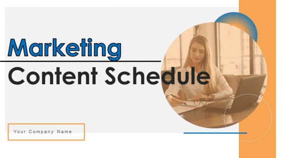 Marketing Content Schedule Ppt PowerPoint Presentation Complete Deck With Slides