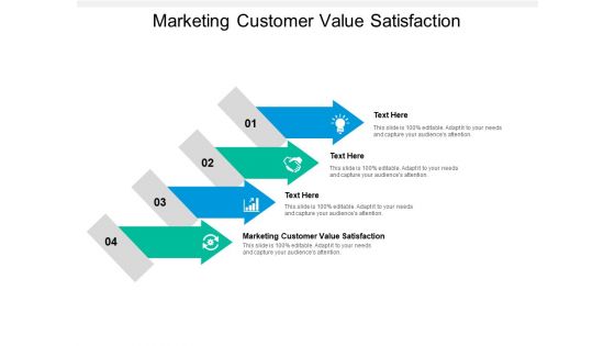 Marketing Customer Value Satisfaction Ppt PowerPoint Presentation Infographics Ideas