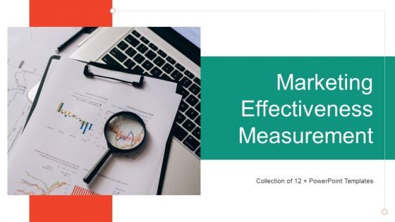 Marketing Effectiveness Measurement Ppt PowerPoint Presentation Complete Deck With Slides