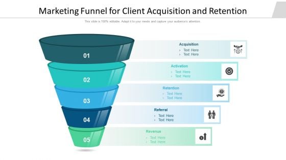 Marketing Funnel For Client Acquisition And Retention Ppt PowerPoint Presentation File Deck PDF