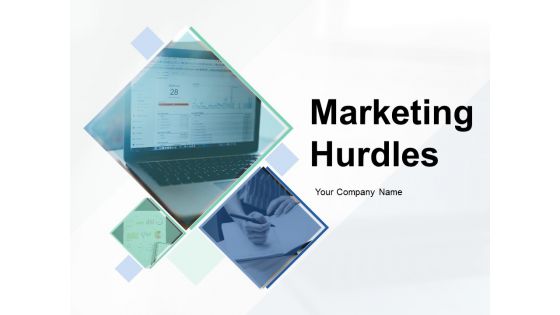 Marketing Hurdles Ppt PowerPoint Presentation Complete Deck With Slides Marketing Hurdles Ppt PowerPoint Presentation Complete Deck With Slides