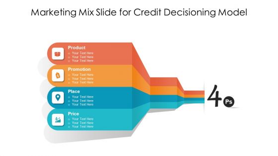 Marketing Mix Slide For Credit Decisioning Model Ppt Pictures Gallery PDF