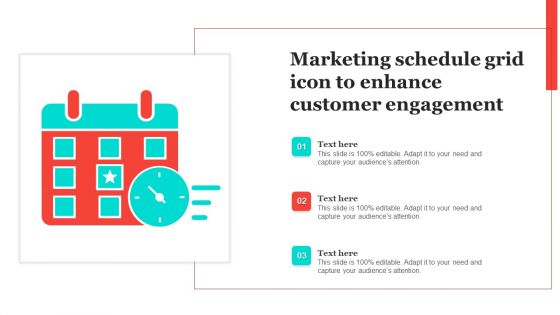 Marketing Schedule Grid Icon To Enhance Customer Engagement Formats PDF
