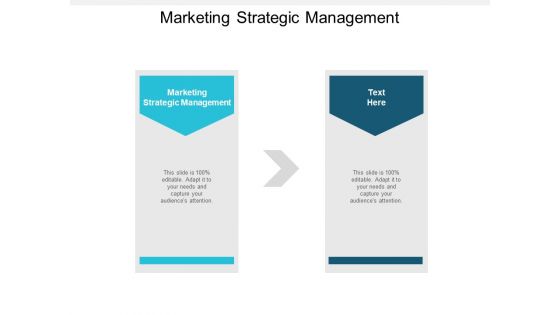 Marketing Strategic Management Ppt PowerPoint Presentation Slides Shapes Cpb