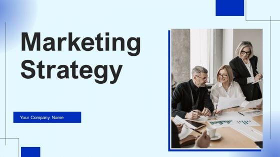 Marketing Strategy Ppt PowerPoint Presentation Complete Deck Slides