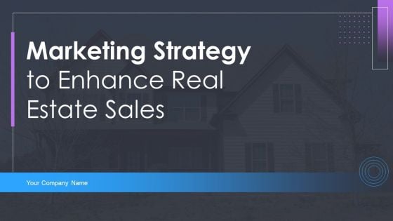 Marketing Strategy To Enhance Real Estate Sales Ppt PowerPoint Presentation Complete With Slides