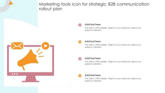 Marketing Tools Icon For Strategic B2B Communication Rollout Plan Topics PDF