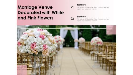 Marriage Venue Decorated With White And Pink Flowers Ppt PowerPoint Presentation File Graphics Pictures PDF