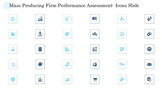 Mass Producing Firm Performance Assessment Icons Slide Template PDF