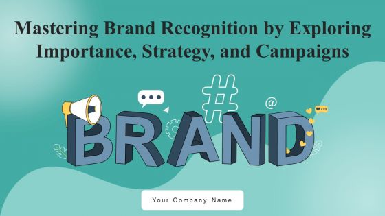 Mastering Brand Recognition By Exploring Importance Strategy And Campaigns Complete Deck