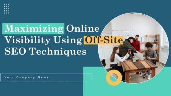 Maximizing Online Visibility Using Off Site SEO Techniques Ppt PowerPoint Presentation Complete Deck With Slides