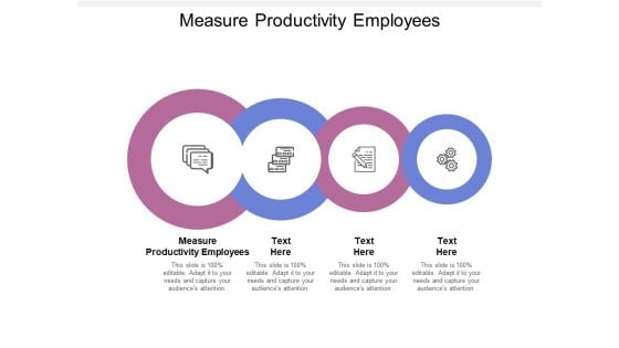 Measure Productivity Employees Ppt PowerPoint Presentation File Layout Ideas Cpb