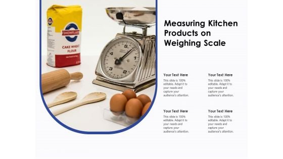 Measuring Kitchen Products On Weighing Scale Ppt PowerPoint Presentation Icon Example PDF