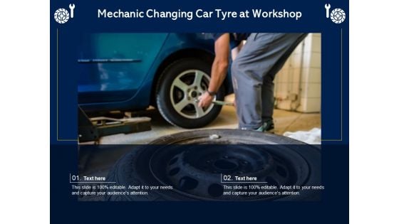 Mechanic Changing Car Tyre At Workshop Ppt PowerPoint Presentation File Objects PDF