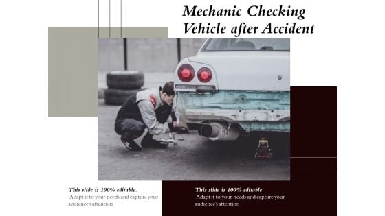 Mechanic Checking Vehicle After Accident Ppt PowerPoint Presentation Outline Display PDF