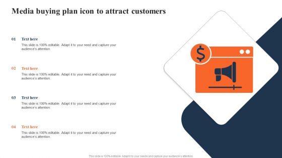 Media Buying Plan Icon To Attract Customers Ppt PowerPoint Presentation Slides Ideas PDF