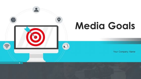 Media Goals Ppt PowerPoint Presentation Complete With Slides