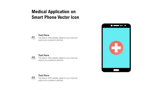 Medical Application On Smart Phone Vector Icon Ppt PowerPoint Presentation Gallery Outline PDF