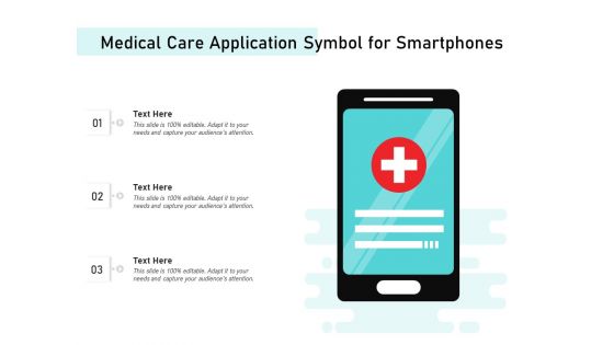 Medical Care Application Symbol For Smartphones Ppt PowerPoint Presentation Show Microsoft PDF