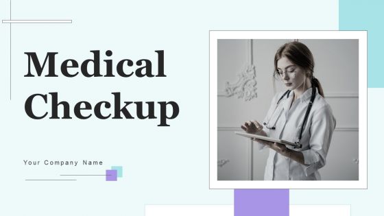 Medical Checkup Ppt PowerPoint Presentation Complete Deck With Slides