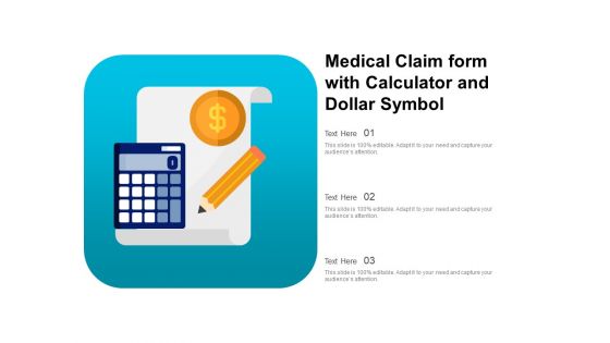 Medical Claim Form With Calculator And Dollar Symbol Ppt PowerPoint Presentation Layouts Background PDF