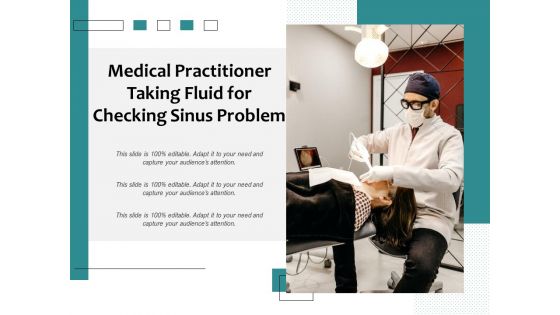 Medical Practitioner Taking Fluid For Checking Sinus Problem Ppt PowerPoint Presentation Background Image PDF